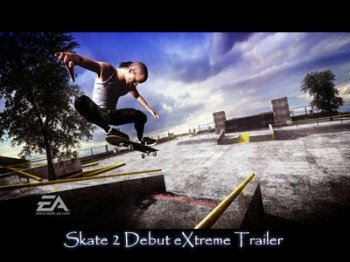 Skate 2 Debut eXtreme Trailer